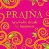 Prajna - Ayurvedic Rituals for Happiness - Image 4